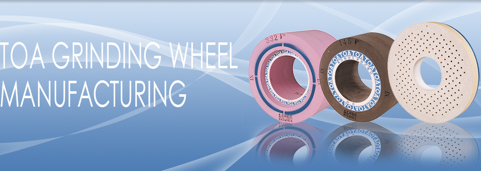 TOA Grinding Wheel Manufacturing Co.,LTD.